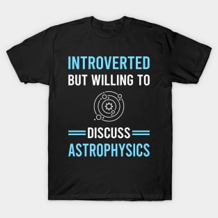 Introverted Astrophysics Astrophysicist T-Shirt